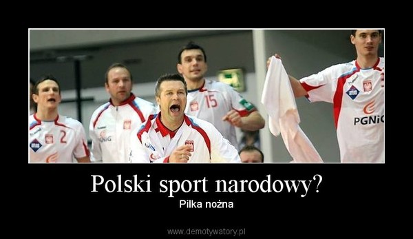Polski sport narodowy? – Pilka nożna 
