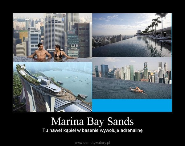 Marina Bay Sands – Tu nawet kąpiel w basenie wywołuje adrenalinę 