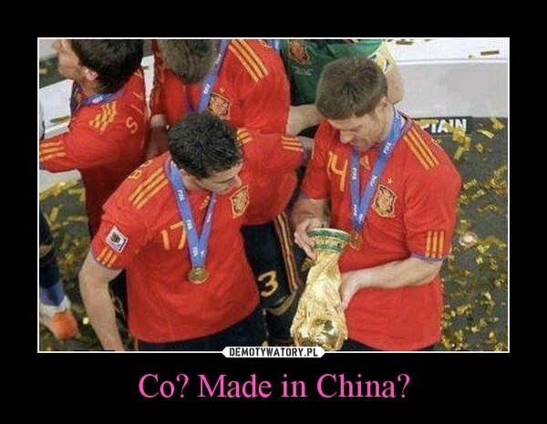 Co? Made in China? –  