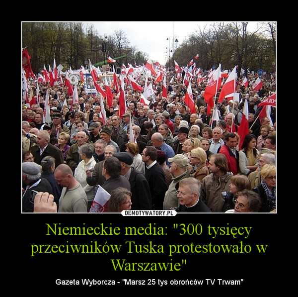Niemieckie media: "300 tysięcy przeciwników Tuska protestowało w Warszawie"