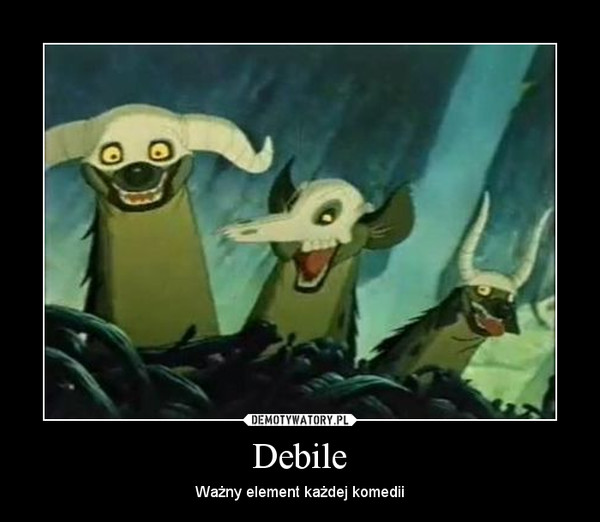 Debile – Ważny element każdej komedii 