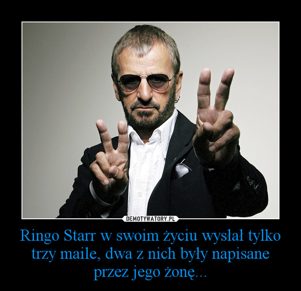 Ringo Starr w swoim życiu wysłał tylko trzy maile, dwa z nich były napisane przez jego żonę...