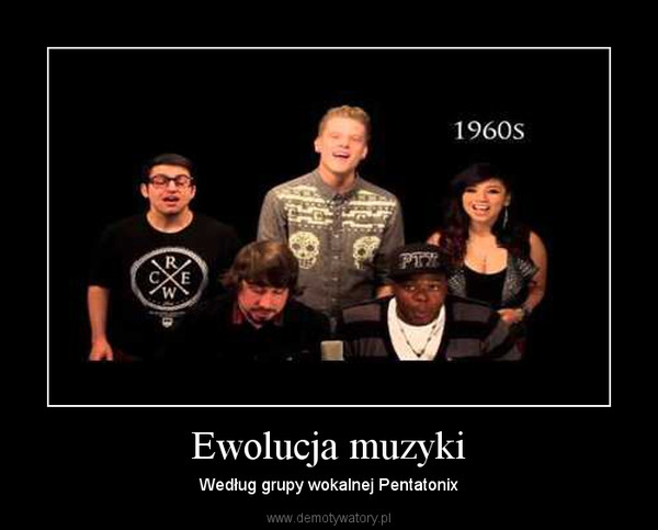 Ewolucja muzyki – Według grupy wokalnej Pentatonix 