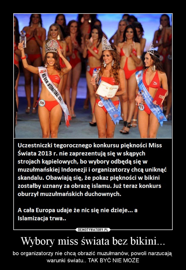Wybory miss świata bez bikini... – bo organizatorzy nie chcą obrazić muzułmanów, powoli narzucają  warunki światu.. TAK BYĆ NIE MOŻE 