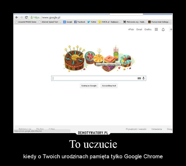To uczucie – kiedy o Twoich urodzinach pamięta tylko Google Chrome 