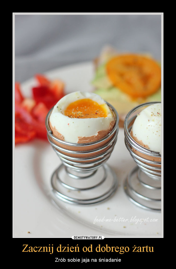 Zacznij dzień od dobrego żartu – Zrób sobie jaja na śniadanie 