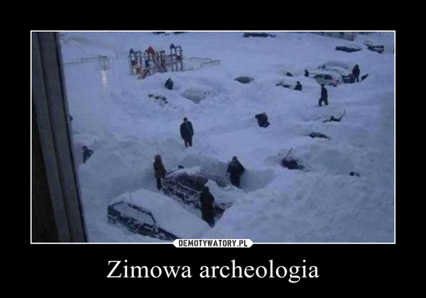Zimowa archeologia –  