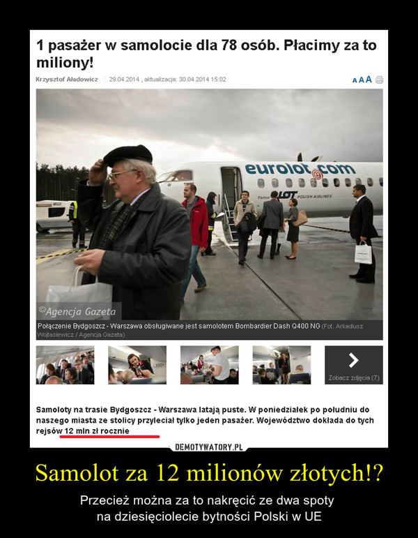 Samolot za 12 milionów złotych!? – Przecież można za to nakręcić ze dwa spoty na dziesięciolecie bytności Polski w UE 