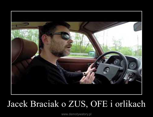 Jacek Braciak o ZUS, OFE i orlikach –  