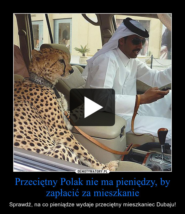 Przeciętny Polak nie ma pieniędzy, by zapłacić za mieszkanie – Sprawdź, na co pieniądze wydaje przeciętny mieszkaniec Dubaju! 