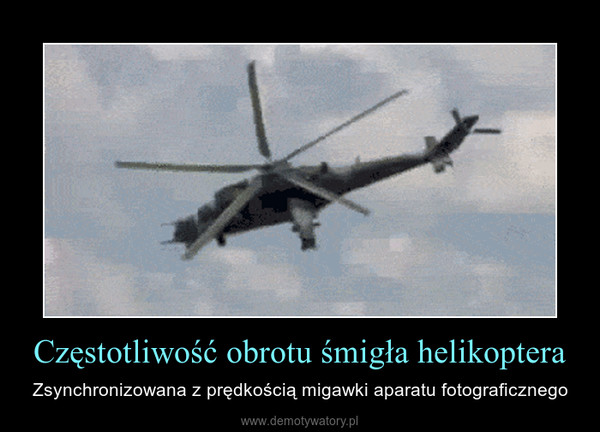 Częstotliwość obrotu śmigła helikoptera – Zsynchronizowana z prędkością migawki aparatu fotograficznego 