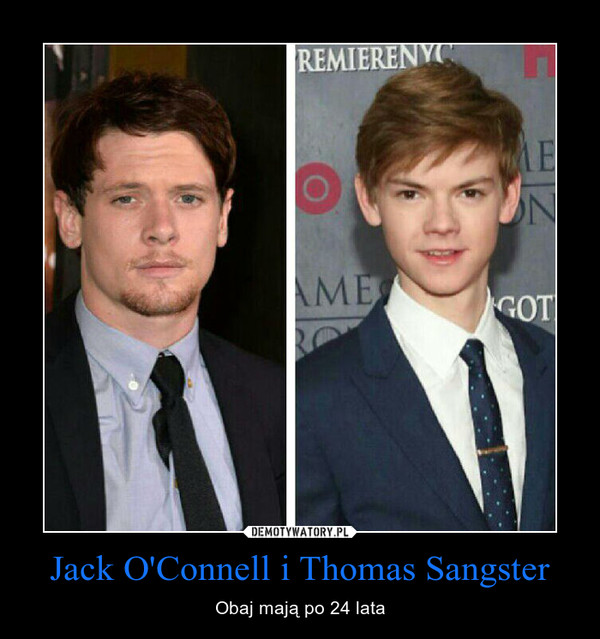 Jack O'Connell i Thomas Sangster – Obaj mają po 24 lata 