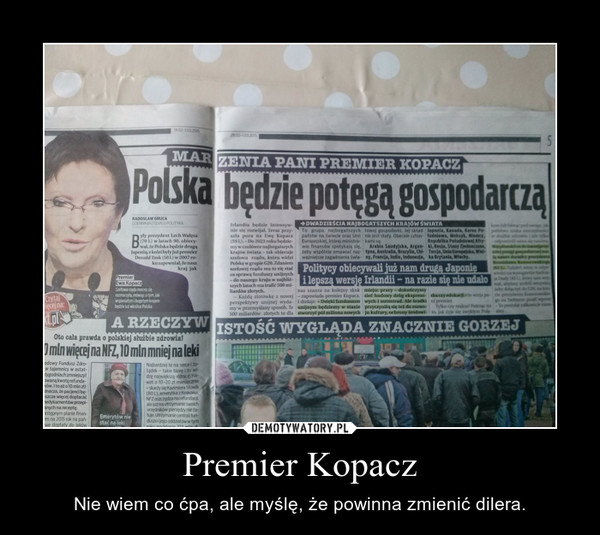 Premier Kopacz – Nie wiem co ćpa, ale myślę, że powinna zmienić dilera. 