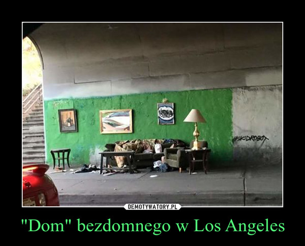 "Dom" bezdomnego w Los Angeles –  