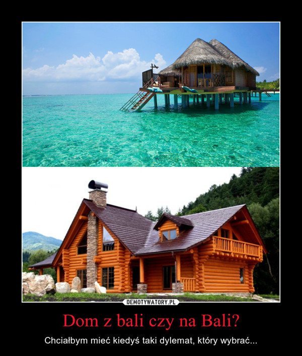 Dom z bali czy na Bali?