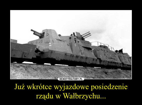 Już wkrótce wyjazdowe posiedzenie rządu w Wałbrzychu... –  