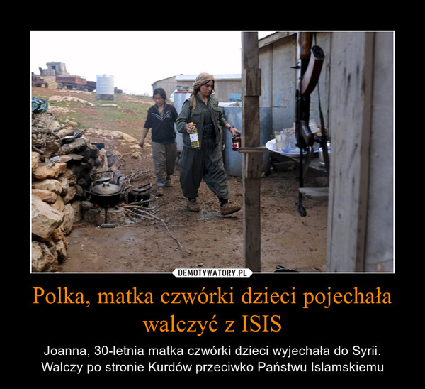 Polka, matka czwórki dzieci pojechała walczyć z ISIS