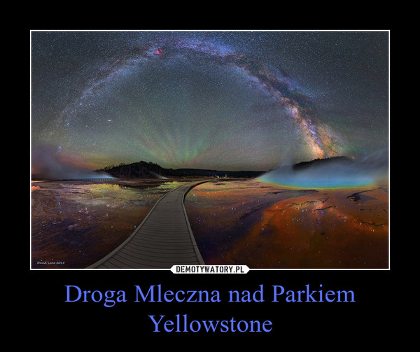 Droga Mleczna nad Parkiem Yellowstone