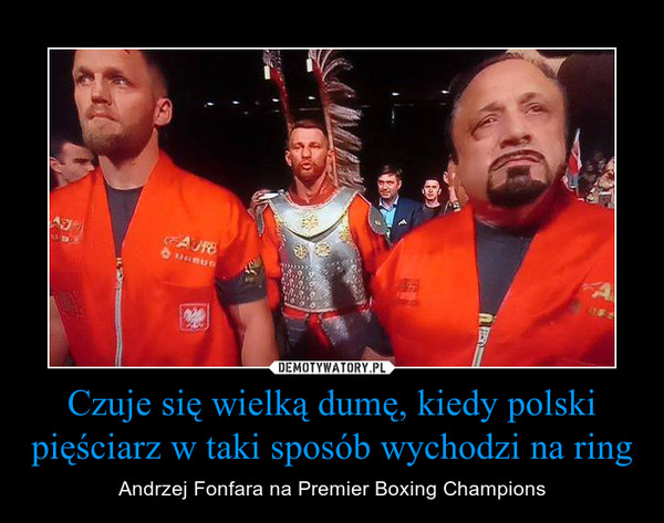 Czuje się wielką dumę, kiedy polski pięściarz w taki sposób wychodzi na ring – Andrzej Fonfara na Premier Boxing Champions 