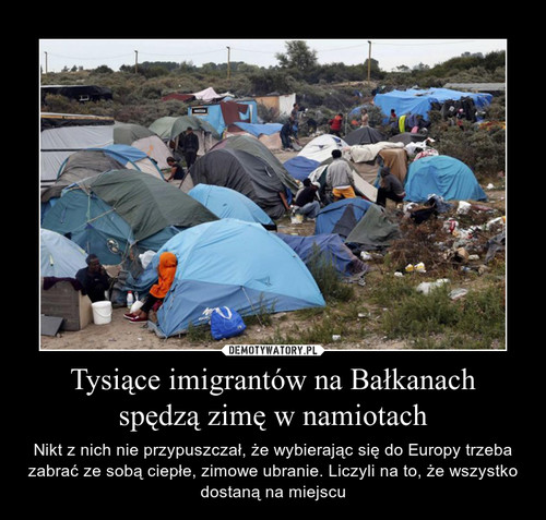 Tysiące imigrantów na Bałkanach
spędzą zimę w namiotach