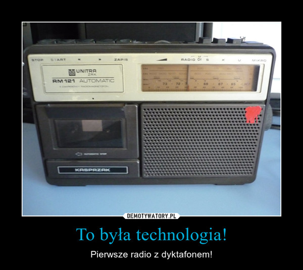 To była technologia!