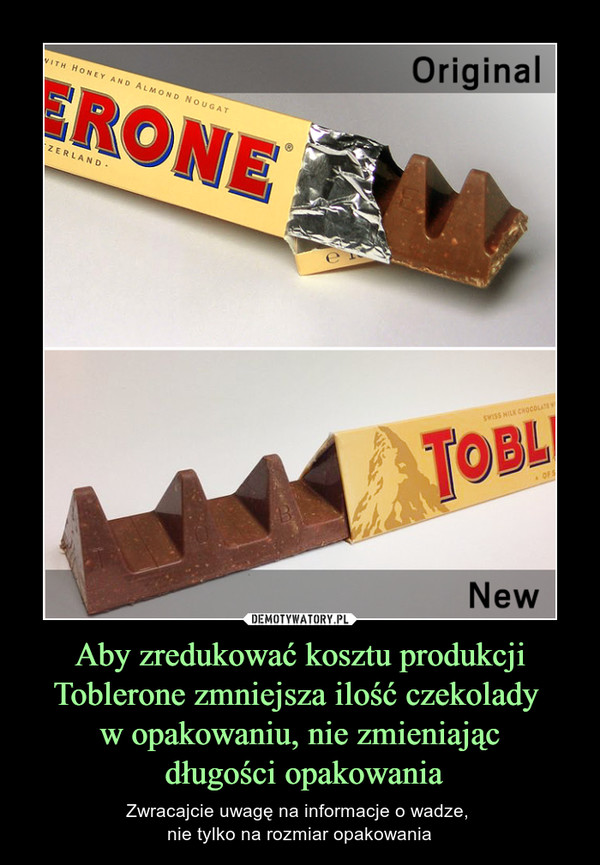 Aby zredukować kosztu produkcji Toblerone zmniejsza ilość czekolady w opakowaniu, nie zmieniając długości opakowania – Zwracajcie uwagę na informacje o wadze, nie tylko na rozmiar opakowania Original New