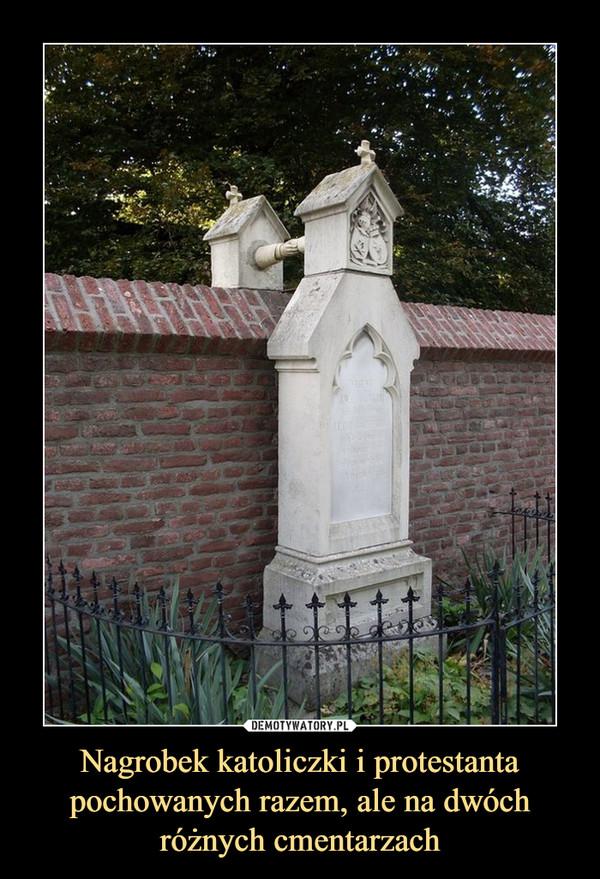 Nagrobek katoliczki i protestanta pochowanych razem, ale na dwóch różnych cmentarzach –  