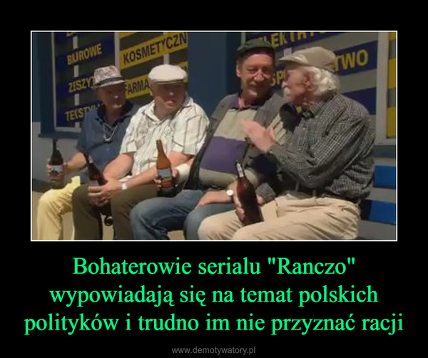 Bohaterowie serialu "Ranczo" wypowiadają się na temat polskich polityków i trudno im nie przyznać racji –  