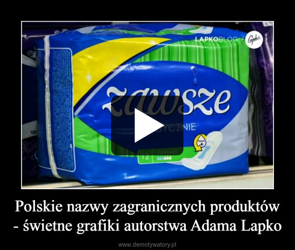 Polskie nazwy zagranicznych produktów - świetne grafiki autorstwa Adama Lapko