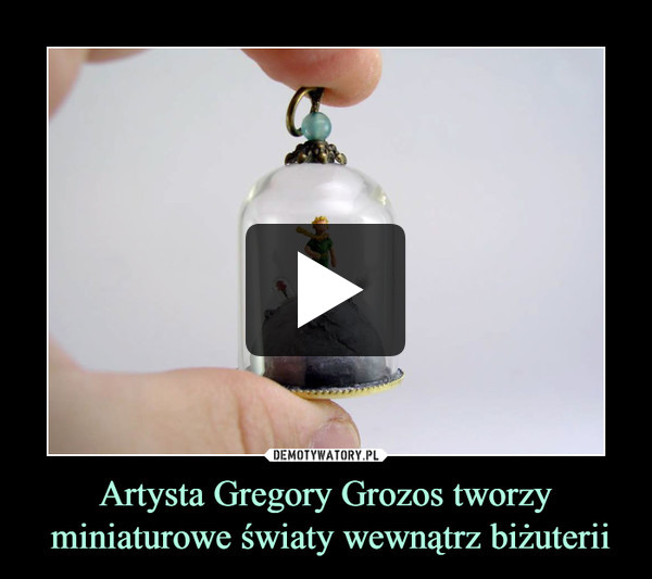 Artysta Gregory Grozos tworzy miniaturowe światy wewnątrz biżuterii –  