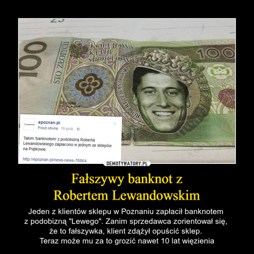 Fałszywy banknot z
Robertem Lewandowskim
