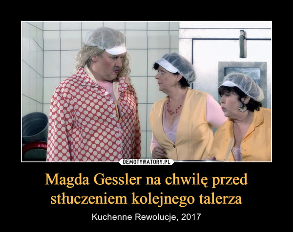 Magda Gessler na chwilę przed stłuczeniem kolejnego talerza