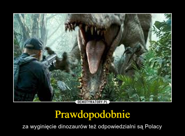 Prawdopodobnie – za wyginięcie dinozaurów też odpowiedzialni są Polacy 