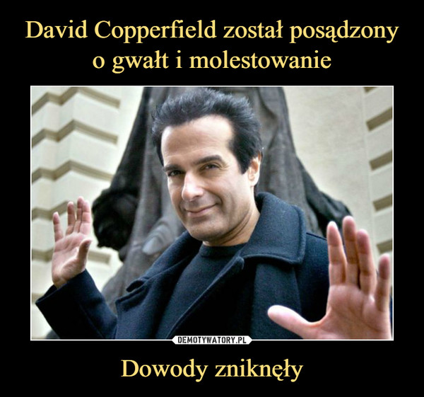 David Copperfield został posądzony o gwałt i molestowanie Dowody zniknęły