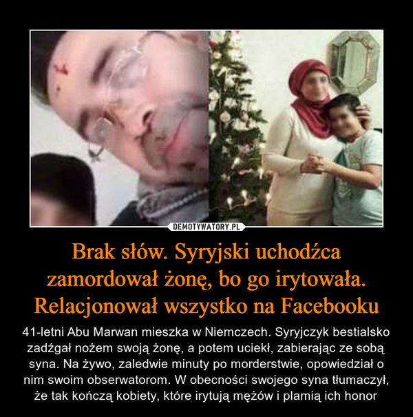 Brak słów. Syryjski uchodźca zamordował żonę, bo go irytowała. Relacjonował wszystko na Facebooku