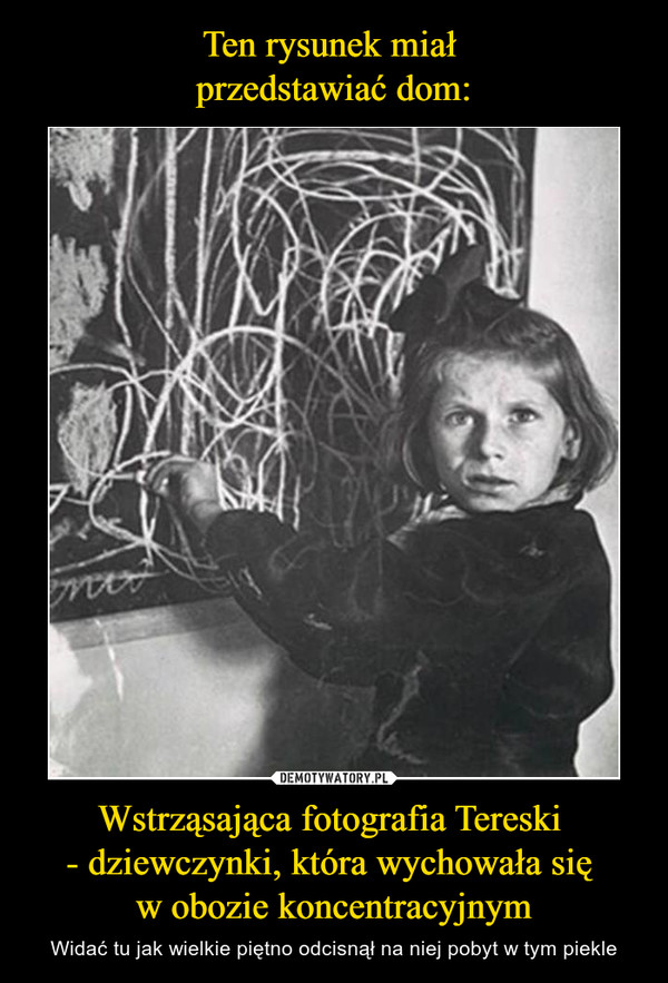 Wstrząsająca fotografia Tereski - dziewczynki, która wychowała się w obozie koncentracyjnym – Widać tu jak wielkie piętno odcisnął na niej pobyt w tym piekle 