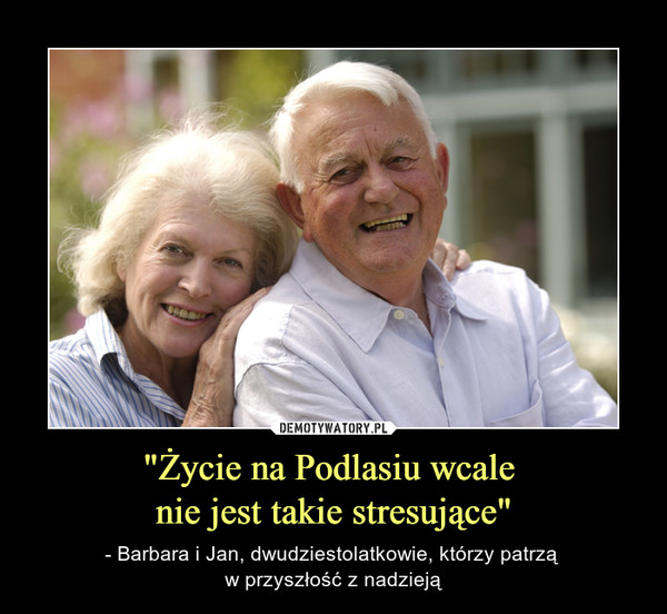 "Życie na Podlasiu wcale nie jest takie stresujące" – - Barbara i Jan, dwudziestolatkowie, którzy patrzą w przyszłość z nadzieją 