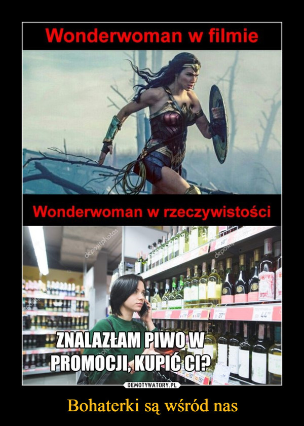 Bohaterki są wśród nas –  Wonderwoman w filmie Wonderwoman w rzeczywistości ZNALAZŁAM PIWO W PROMOCJI, KUPIĆ CI?