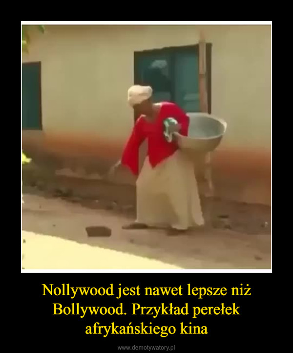 Nollywood jest nawet lepsze niż Bollywood. Przykład perełek afrykańskiego kina –  