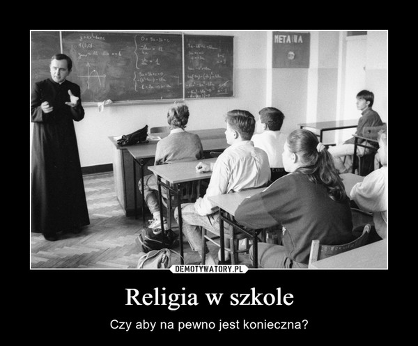 Religia w szkole – Czy aby na pewno jest konieczna? 