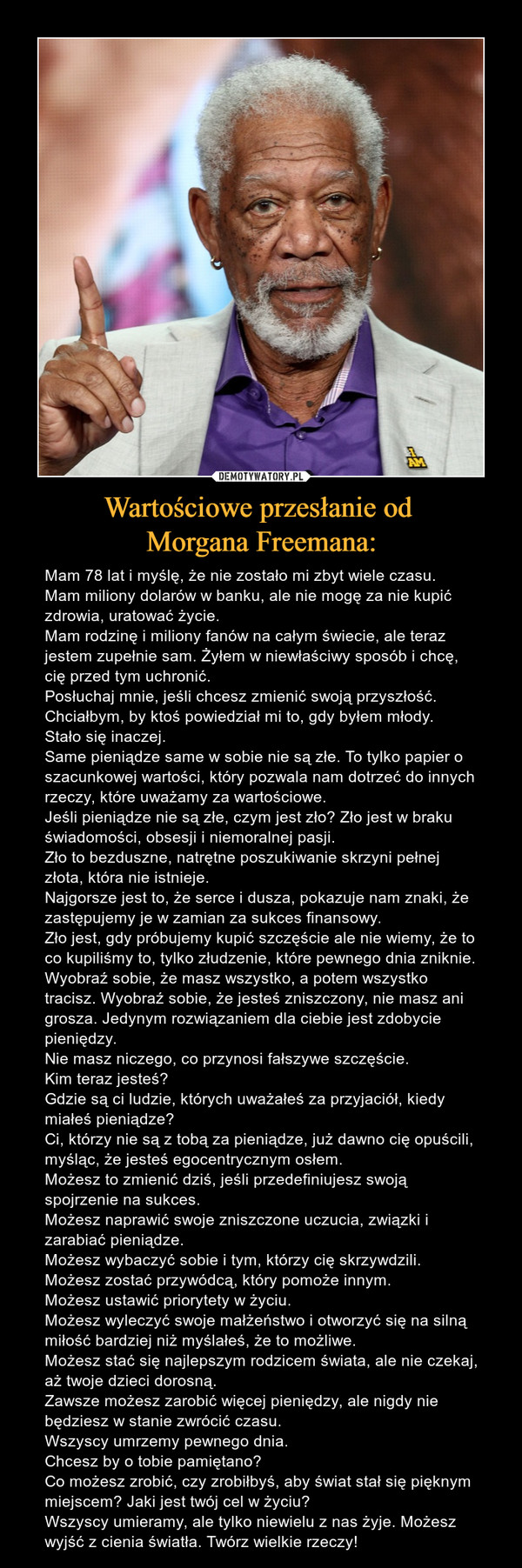 Wartościowe przesłanie od 
Morgana Freemana: