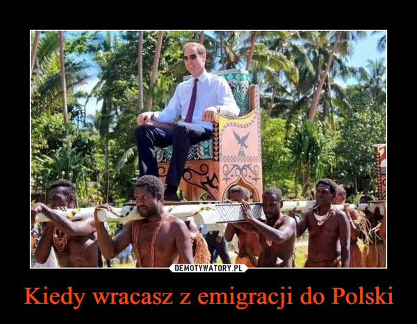 Kiedy wracasz z emigracji do Polski –  