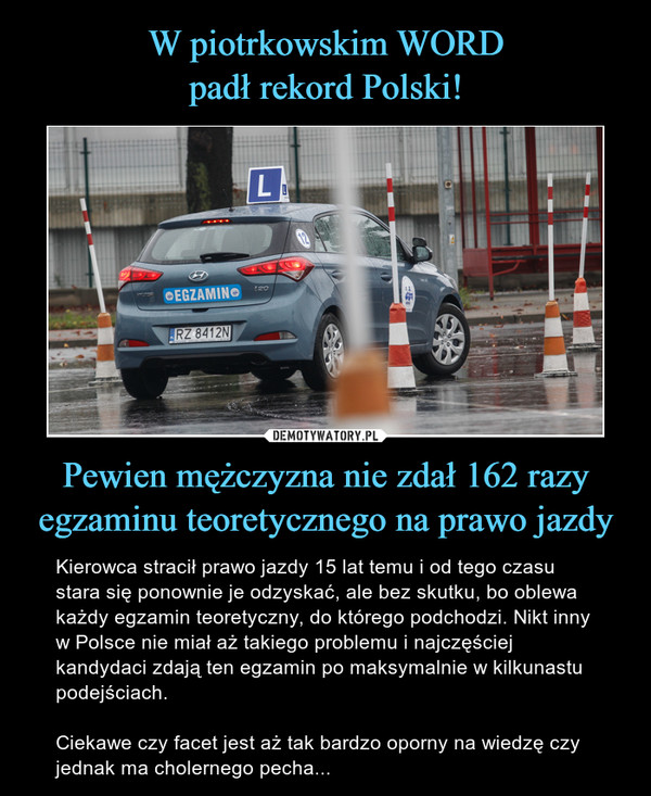 W piotrkowskim WORD
padł rekord Polski! Pewien mężczyzna nie zdał 162 razy
egzaminu teoretycznego na prawo jazdy