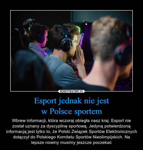 Esport jednak nie jest
w Polsce sportem