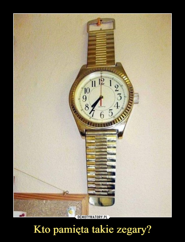 Kto pamięta takie zegary? –  