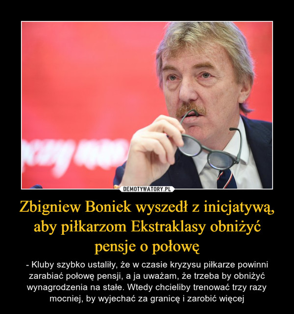 Zbigniew Boniek wyszedł z inicjatywą, aby piłkarzom Ekstraklasy obniżyć pensje o połowę
