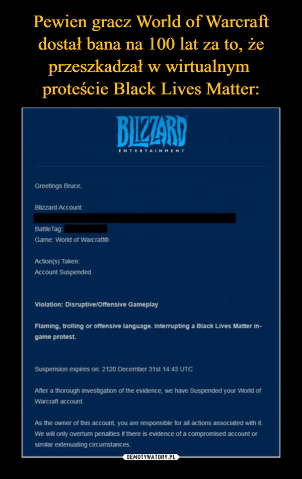 Pewien gracz World of Warcraft dostał bana na 100 lat za to, że przeszkadzał w wirtualnym 
proteście Black Lives Matter: