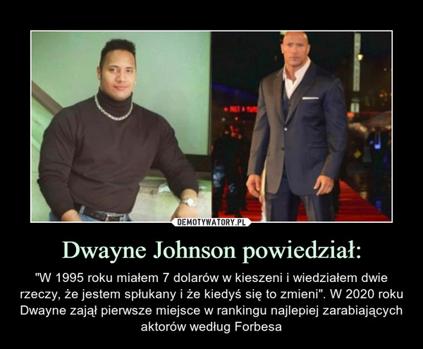 Dwayne Johnson powiedział: