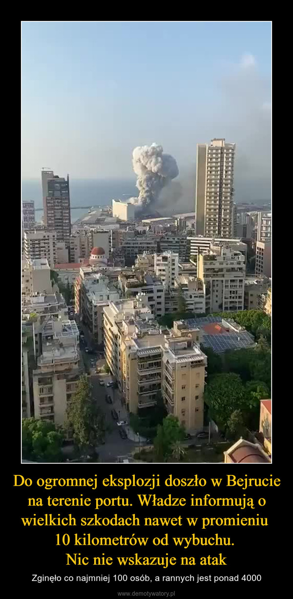 Do ogromnej eksplozji doszło w Bejrucie na terenie portu. Władze informują o wielkich szkodach nawet w promieniu 10 kilometrów od wybuchu. Nic nie wskazuje na atak – Zginęło co najmniej 100 osób, a rannych jest ponad 4000 