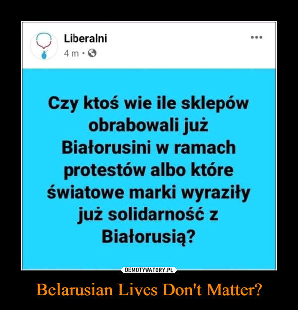 Belarusian Lives Don't Matter?